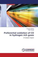 Preferential Oxidation of Co in Hydrogen Rich Gases 3659279447 Book Cover