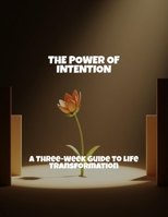 The Power Of Intention: A Three-Week Guide To Life Transformation B0FRHFR3CB Book Cover