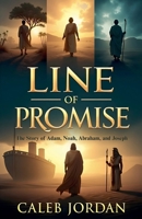 Line of Promise: The Story of Adam, Noah, Abraham, and Joseph (Biblical Novel) B0GJRBVWHP Book Cover