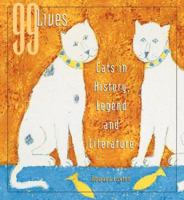 99 Lives: Cats in History, Legend, and Literature 0811821617 Book Cover