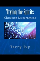 Trying the Spirits 1479322040 Book Cover