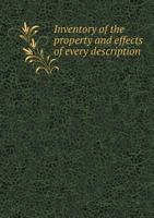 Inventory Of The Property And Effects Of Every Description Which Have Come Into The Possession Or Under The Control Of Reuben Hitchcock, Receiver Of The Atlantic & Great Western Railways, &C. 9354501524 Book Cover