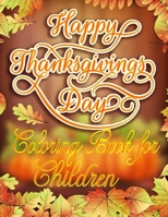 Happy Thanksgiving Day Coloring Book For Children: : A Collection of Fun and Easy Happy Thanksgiving Day Coloring Pages for Kids, Toddlers and Prescho B08LZ1WY93 Book Cover