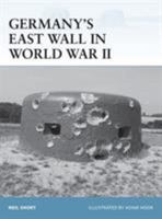 Germany's East Wall in World War II 1472805860 Book Cover
