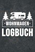 Wohnwagen Logbuch: Wohnwagen Reisetagebuch Reiselogbuch A5, Wohnmobil Camping Tagebuch 1692740105 Book Cover