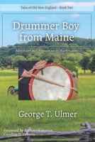 Drummer Boy From Maine: Adventures and Reminiscences of a Volunteer (Old New England Lost and Found) (Volume 1) 1724823221 Book Cover