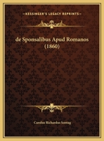 De Sponsalibus Apud Romanos (1860) 1167427459 Book Cover