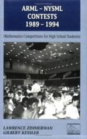 Arml-Nysml Contests 1989-1994 (Contests in Mathematics Series Volume 2) 0962640166 Book Cover