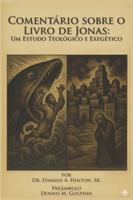 Comentário sobre o Livro de Jonas: Um Estudo Teológico e Exegético B0G11GY2PF Book Cover