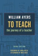 To Teach: The Journey of a Teacher 0807732621 Book Cover