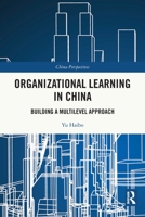 Organizational Learning in China: Building a Multilevel Approach 0367763400 Book Cover