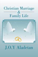 Christian Marriage & Family Life 1481768964 Book Cover