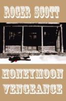 Honeymoon Vengeance 1604520159 Book Cover