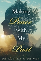 Making Peace With My Past 1964362059 Book Cover