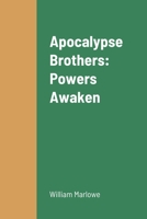 Apocalypse Brothers: Powers Awaken 1667131257 Book Cover