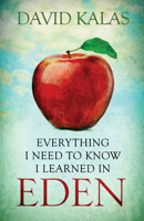 Everything I Need to Know I Learned in Eden 1501879421 Book Cover