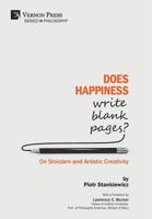 Does Happiness Write Blank Pages? on Stoicism and Artistic Creativity (Series in Philosophy) 1622736753 Book Cover