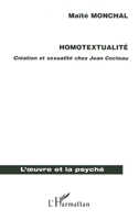 Homotextualité: Création et sexualité chez Jean Cocteau 2747572889 Book Cover