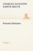 Portraits littéraires, Tome I 150875649X Book Cover