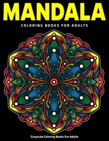 Mandala Coloring Books For Adults : Grayscale Coloring Books For Adults: 50 Beautiful Mandalas for Stress Relief and Relaxation (Vol.1) 1670636860 Book Cover