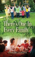 There's One In Every Family 1977247814 Book Cover
