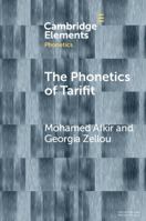 The Phonetics of Tarifit: Variation and Change in a Moroccan Amazigh Language (Elements in Phonetics) 1009661264 Book Cover
