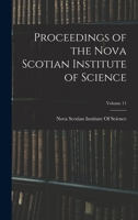 Proceedings of the Nova Scotian Institute of Science; Volume 11 1016603959 Book Cover