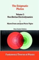 The Enigmatic Photon - Volume 2: Non-Abelian Electrodynamics 0792332881 Book Cover
