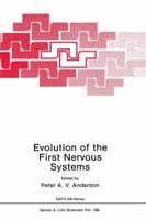 Evolution of the First Nervous Systems (Nato Science Series: A:) 0306435292 Book Cover