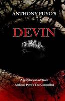 Anthony Puyo's Devin: A Novella Spin-Off from Anthony Puyo's the Compelled 1539851613 Book Cover