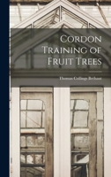 Cordon Training of Fruit Trees 1015533078 Book Cover