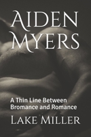 Aiden Myers: A Thin Line Between Bromance and Romance B08JVLBVLP Book Cover