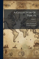 A Collection Of Tracts, Volume 1 117896339X Book Cover