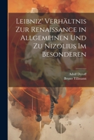 Leibniz' Verhältnis zur Renaissance in allgemeinen und zu Nizolius im besonderen 102222803X Book Cover