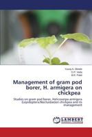 Management of Gram Pod Borer, H. Armigera on Chickpea 3659594644 Book Cover