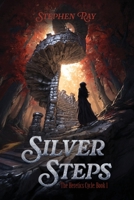 Silver Steps : The Heretics Cycle: Book 1 1632969394 Book Cover