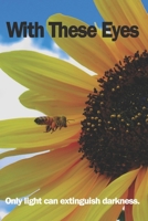 With These Eyes: A Story of Friendship and Love That Transcends All 0615540732 Book Cover