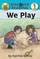 We Play: Level 1 Reader 1681958902 Book Cover