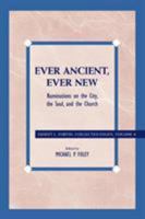 Ever Ancient, Ever New: Ruminations on the City, the Soul, and the Church 0742559203 Book Cover