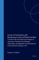 Larvae of Anomuran and Brachyuran Crabs of North Carolina: A Guide to the Described Larval Stages of Anomuran (Families: Porcellanidae, Albuneidae, and ... Monographs, 1) (Crustaceana Monographs, 1) 9004128417 Book Cover