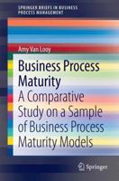 Business Process Maturity: A Comparative Study on a Sample of Business Process Maturity Models 3319042017 Book Cover