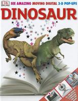 Dinosaur: See Amazing Moving Digital 3-D Pop-Ups 1405363037 Book Cover