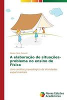 A Elaboracao de Situacoes-Problema No Ensino de Fisica 3639680065 Book Cover
