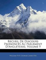 Recueil De Discours Prononcés Au Parlement D'Angleterre, Volume 9 1141892995 Book Cover