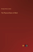 The Physical Basis of Mind 1021738301 Book Cover