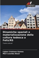 Dinamiche spaziali e materializzazione della cultura tedesca a Feliz/RS (Italian Edition) 6207993292 Book Cover