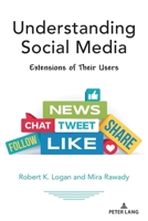 Understanding Social Media: Extensions of Their Users 1433186756 Book Cover