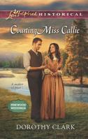 Courting Miss Callie 0373829523 Book Cover