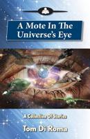 A Mote In The Universe's Eye 1500421502 Book Cover