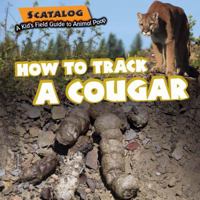 How to Track a Cougar 1477754229 Book Cover